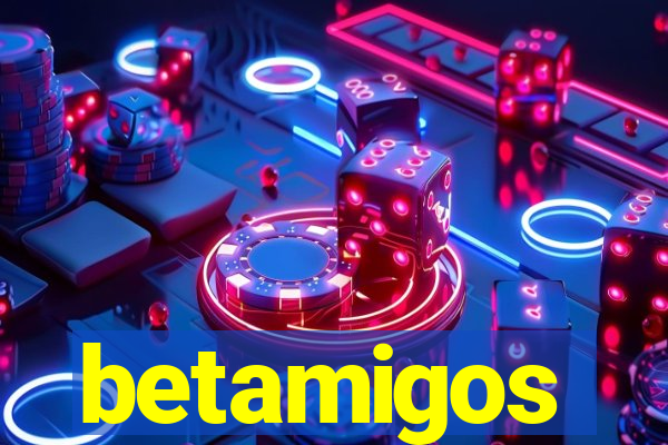 betamigos