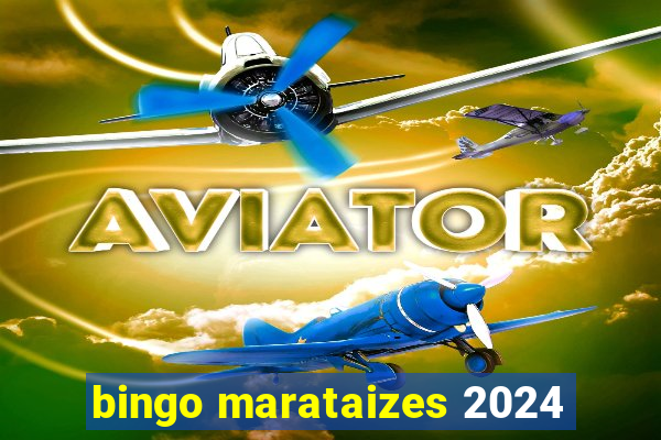 bingo marataizes 2024