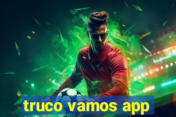 truco vamos app