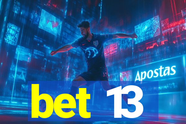 bet 13