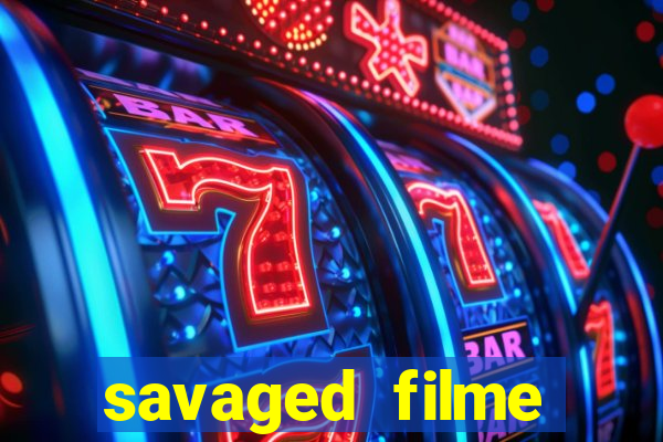 savaged filme completo dublado