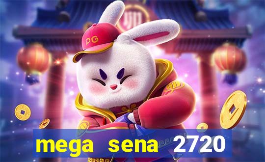 mega sena 2720 giga sena