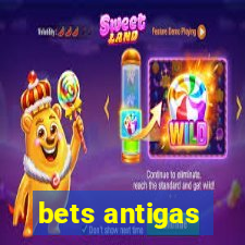 bets antigas