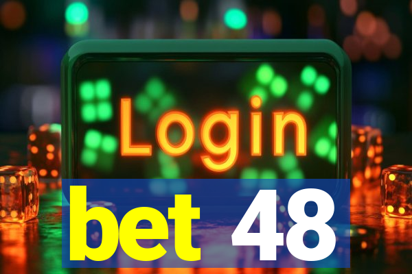 bet 48