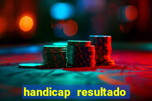 handicap resultado final -1