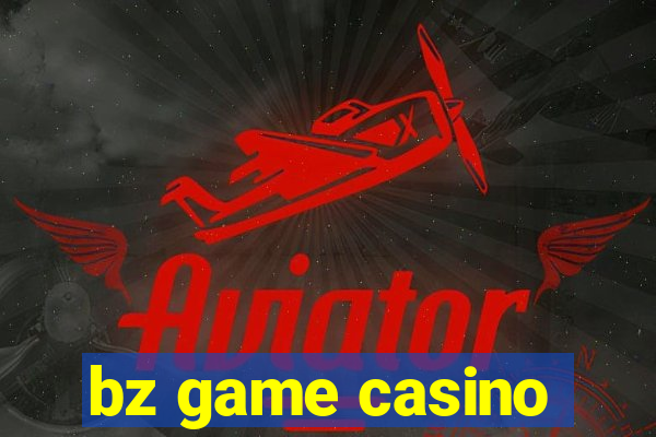 bz game casino