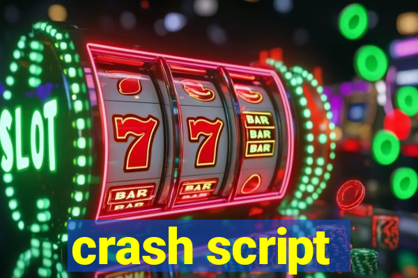 crash script