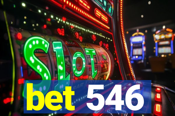 bet 546