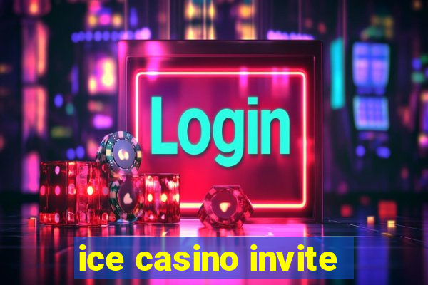 ice casino invite