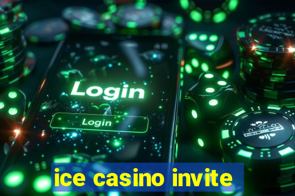 ice casino invite