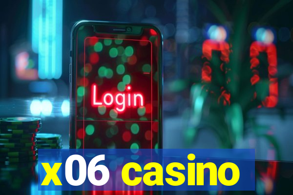 x06 casino