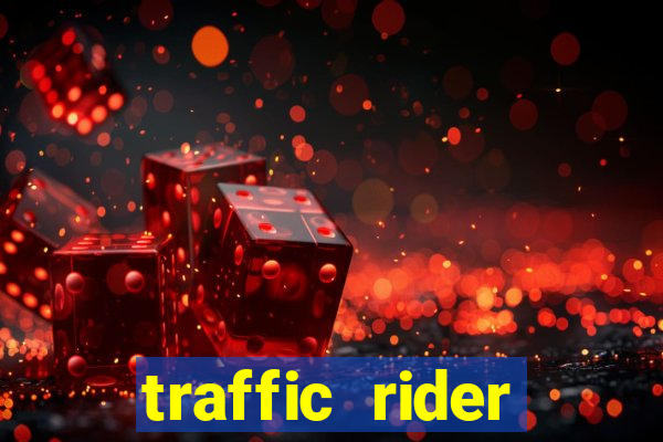 traffic rider dinheiro infinito