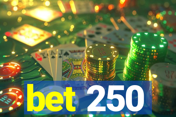 bet 250