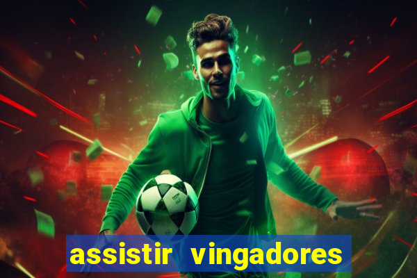 assistir vingadores ultimato completo dublado gratis