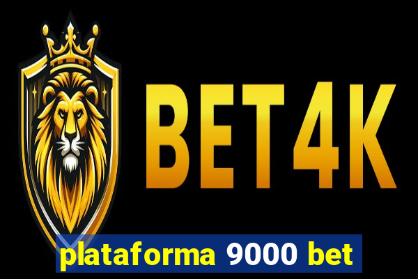 plataforma 9000 bet