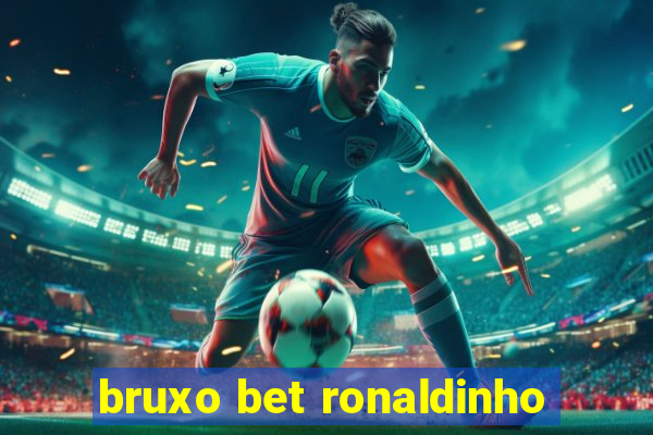 bruxo bet ronaldinho