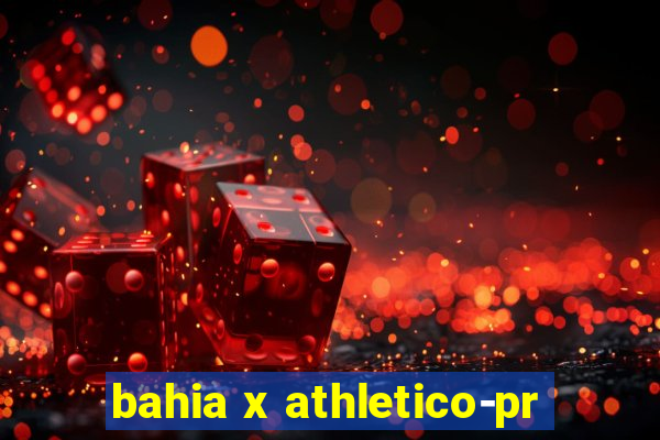 bahia x athletico-pr