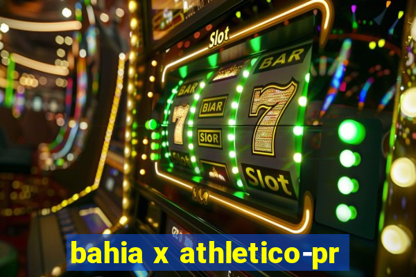 bahia x athletico-pr