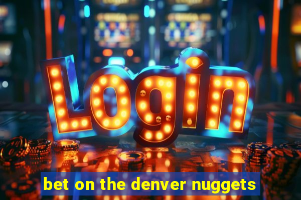 bet on the denver nuggets