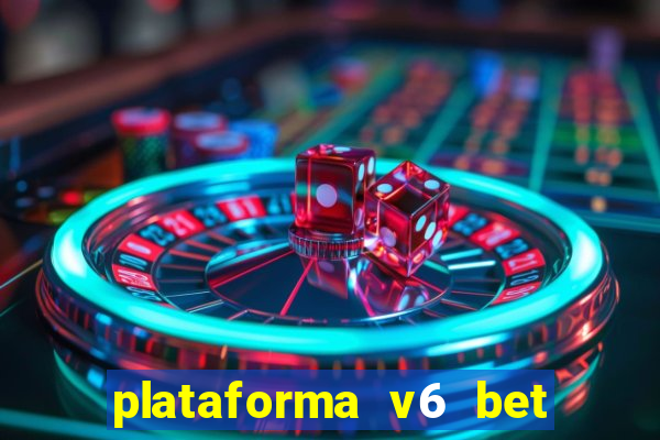 plataforma v6 bet paga mesmo