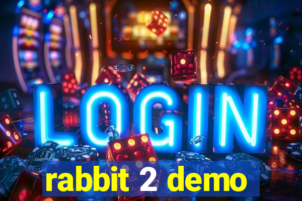 rabbit 2 demo