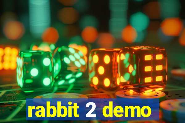 rabbit 2 demo