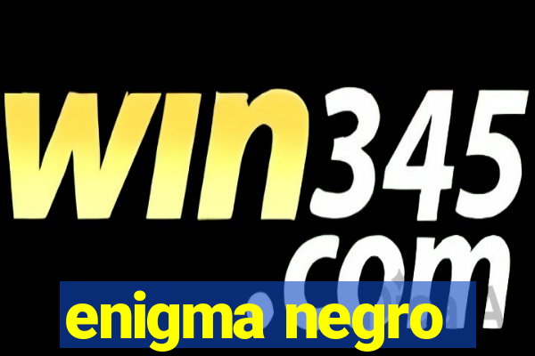 enigma negro