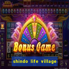 shindo life village blaze private server codes