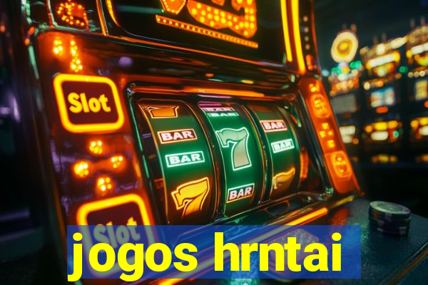 jogos hrntai