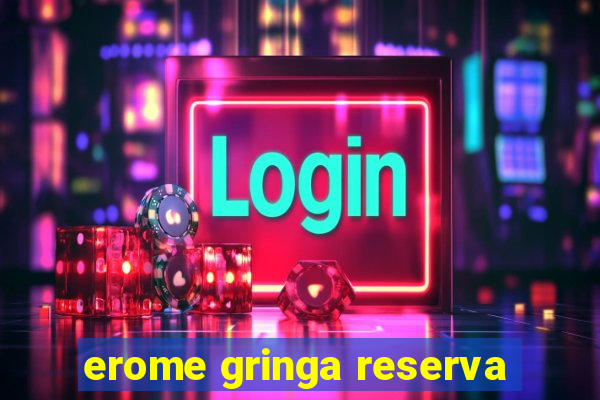 erome gringa reserva