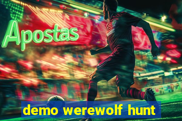 demo werewolf hunt