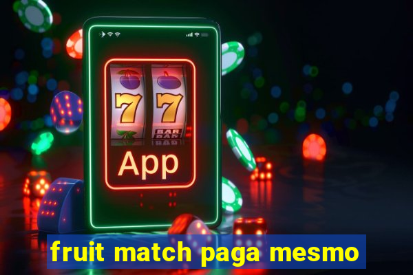 fruit match paga mesmo