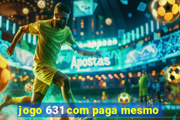 jogo 631 com paga mesmo