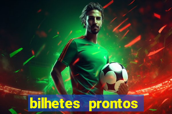 bilhetes prontos futebol para hoje