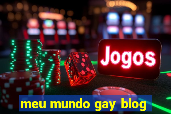 meu mundo gay blog