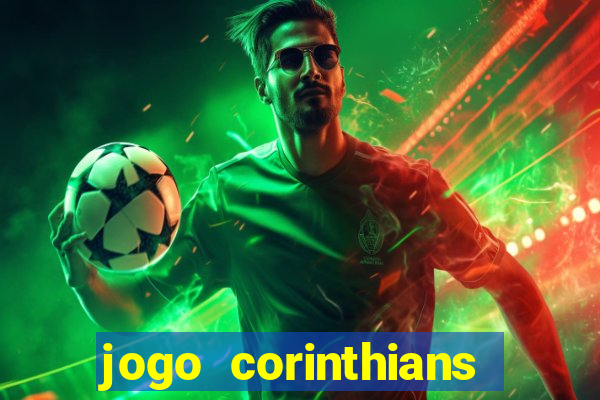 jogo corinthians hoje futemax