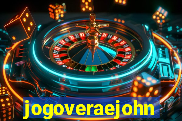 jogoveraejohn