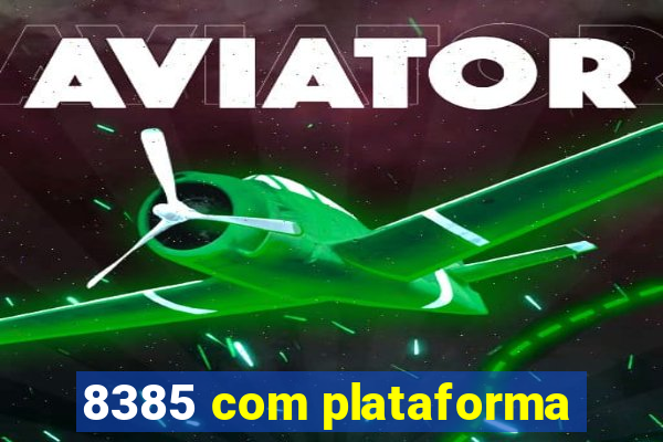 8385 com plataforma