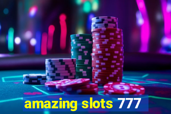 amazing slots 777