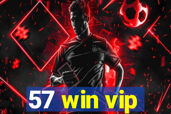 57 win vip