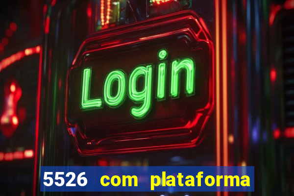 5526 com plataforma de jogos