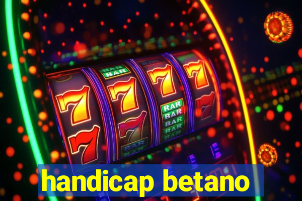 handicap betano