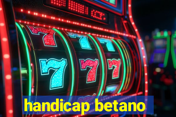 handicap betano