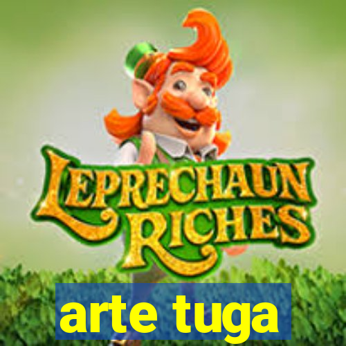 arte tuga