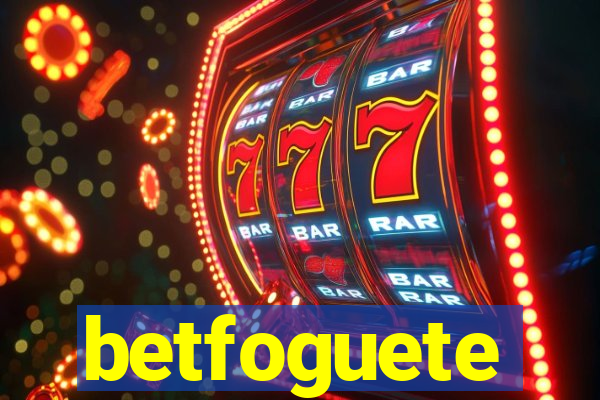 betfoguete