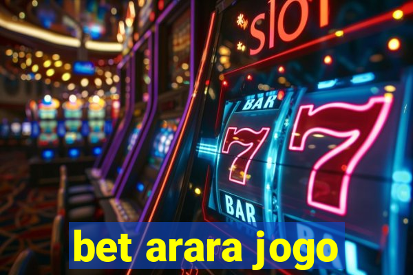 bet arara jogo