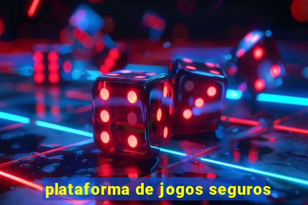 plataforma de jogos seguros