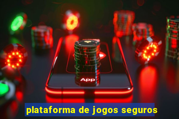 plataforma de jogos seguros