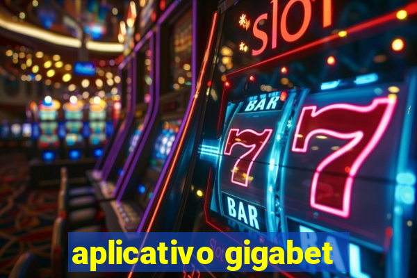 aplicativo gigabet