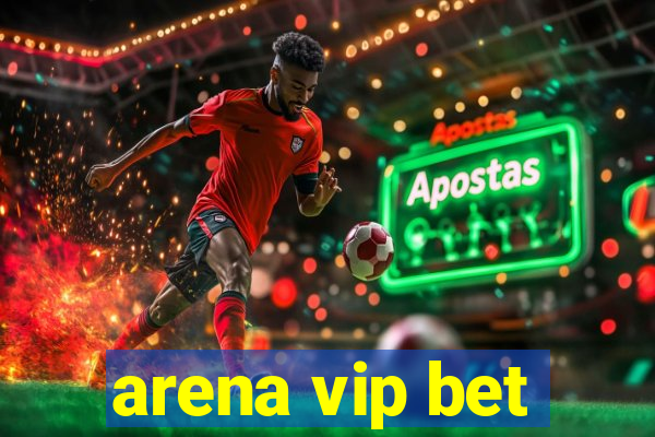 arena vip bet